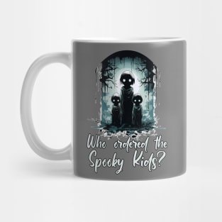 Who Ordered the Spooky Kids? Mug